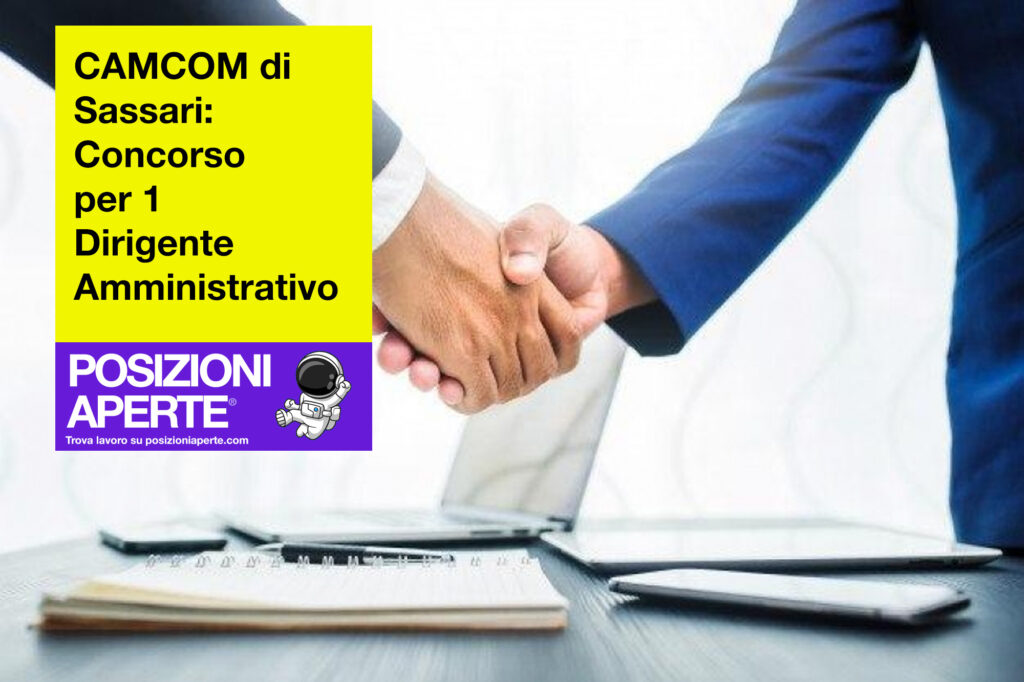 CAMCOM di Sassari - concorso per 1 dirigente amministrativo