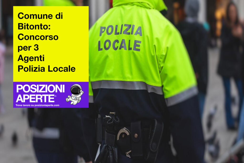 Comune di Bitonto - concorso per 3 Agenti Polizia Locale