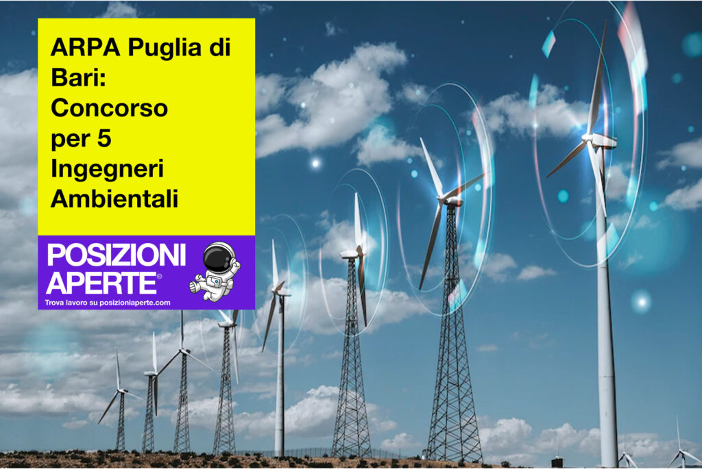 ARPA Puglia di Bari - concorso per 5 ingegneri ambientali