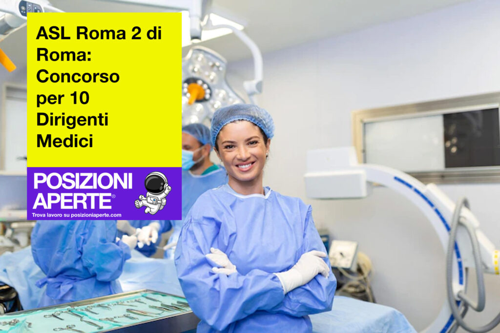 ASL Roma 2 di Roma - concorso per 10 dirigenti medici