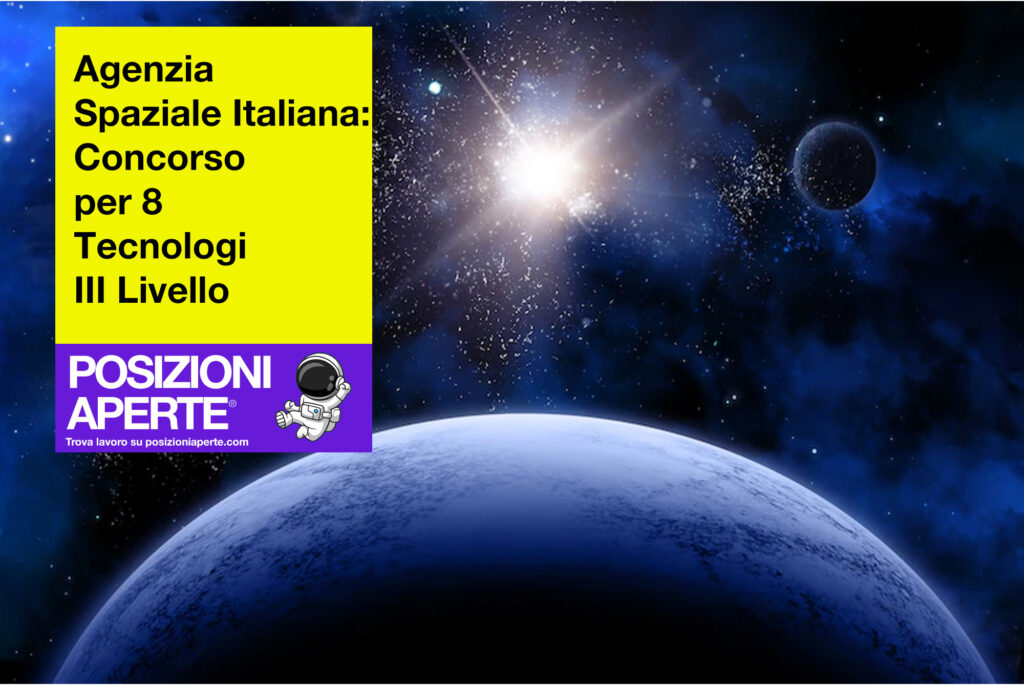 Agenzia Spaziale Italiana - concorso per 8 tecnologi III livello