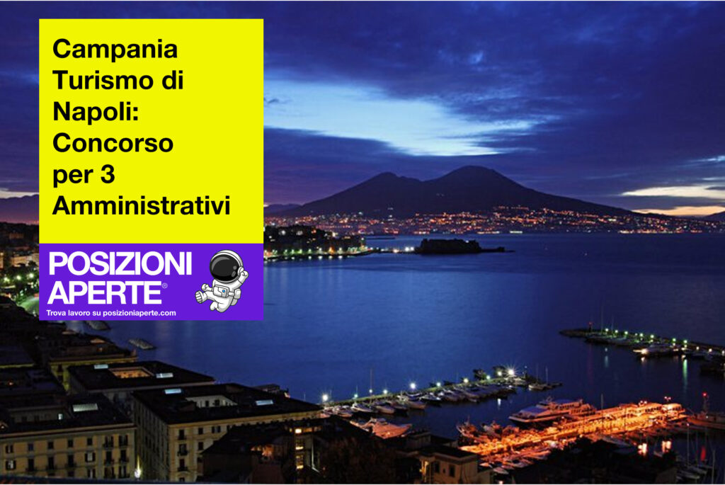 Campania Turismo di Napoli - concorso per 3 Amministrativi