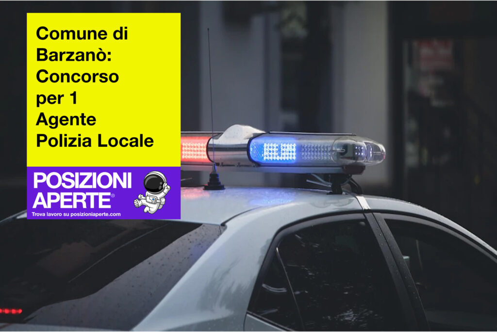 Comune di Barzanò - concorso per 1 Agente Polizia Locale