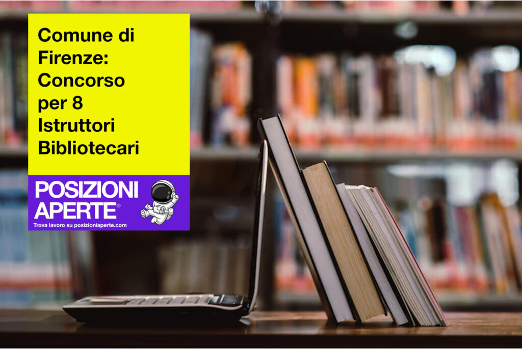 Comune di Firenze - concorso per 8 istruttori bibliotecari