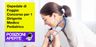 Ospedale di Foggia - concorso per 1 Dirigente Medico Pediatrico