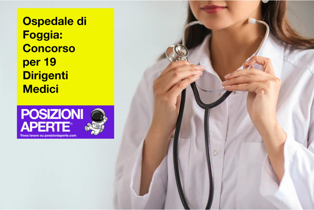 Ospedale di Foggia - concorso per 19 dirigenti medici