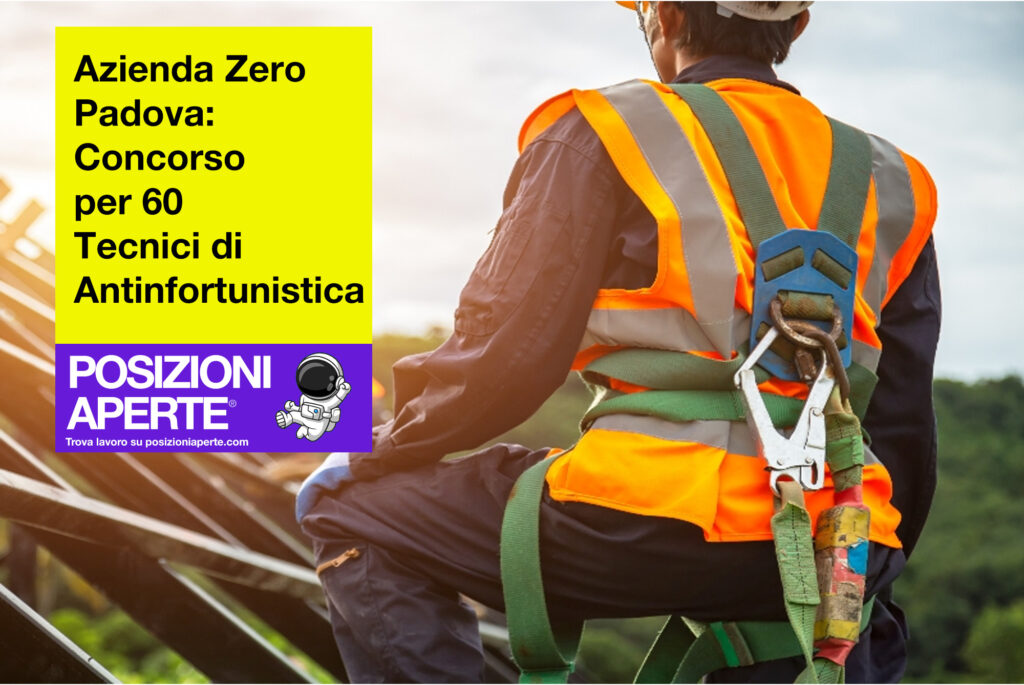 Azienda Zero Padova - concorso per 60 Tecnici di Antinfortunistica
