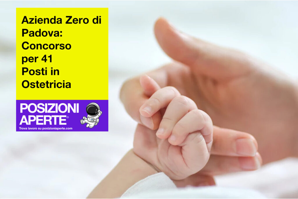 Azienda Zero di Padova - concorso per 41 posti in ostetricia