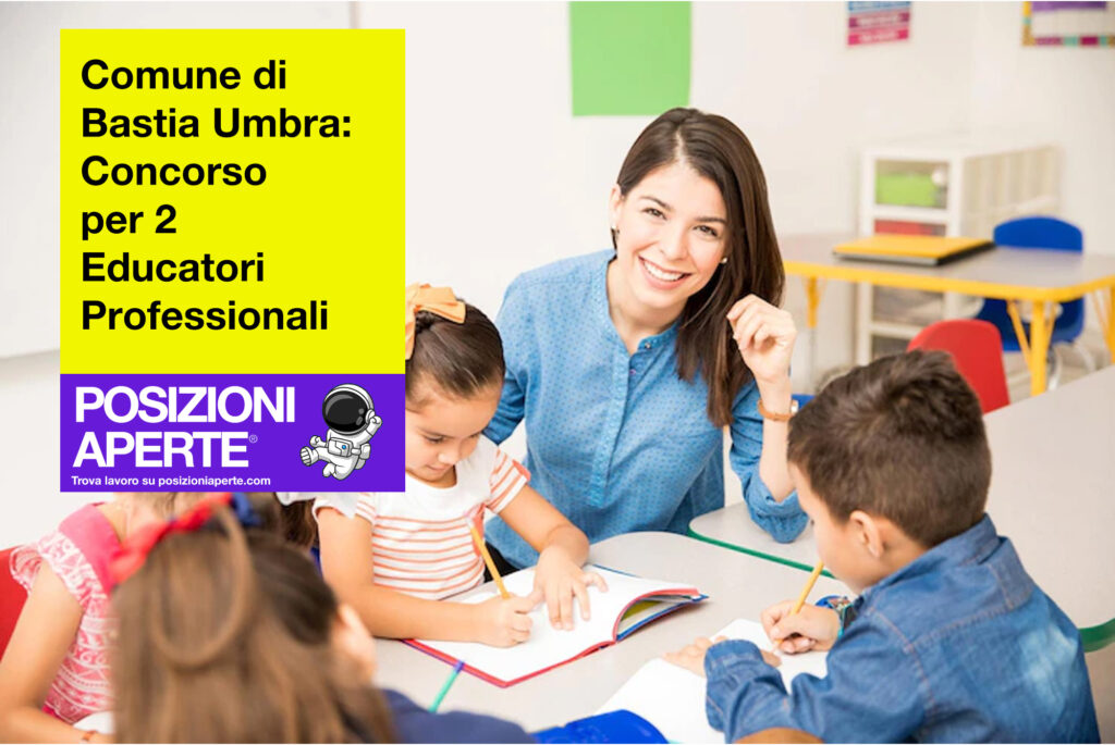 Comune di Bastia Umbra - concorso per 2 Educatori Professionali