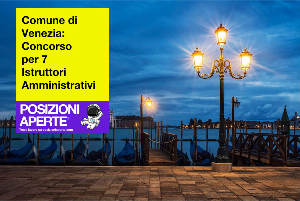 Comune di Venezia - concorso per 7 istruttori amministrativi