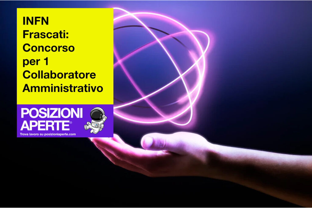 INFN Frascati - concorso per 1 collaboratore amministrativo
