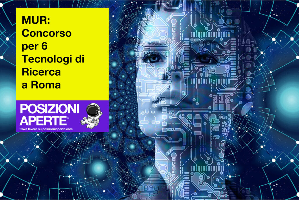 MUR - concorso per 6 tecnologi di ricerca a Roma