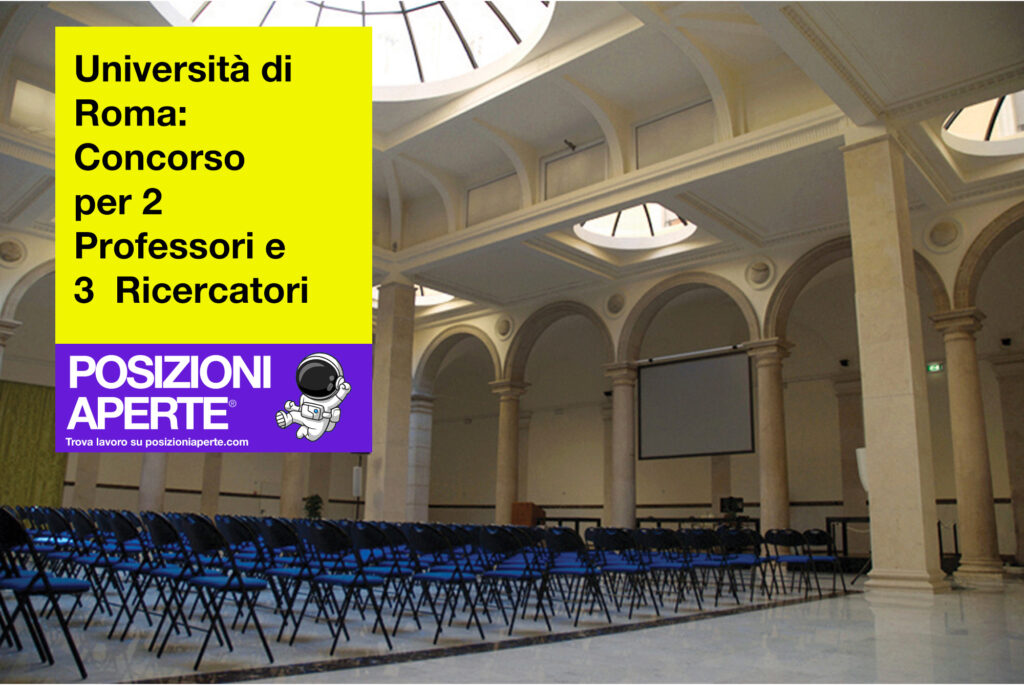 Università di Roma - concorso per 2 professori e 3 ricercatori