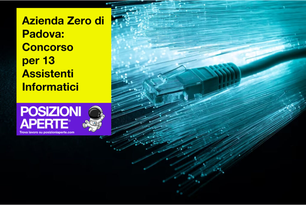 Azienda Zero di Padova - concorso per 13 assistenti informatici