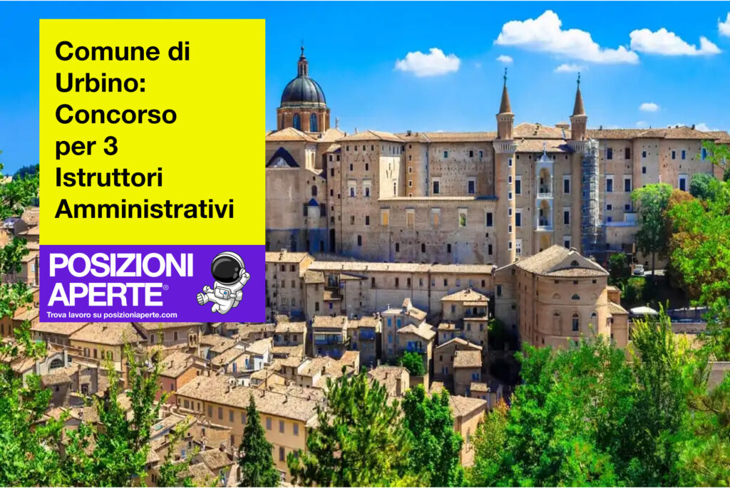 Comune di Urbino - concorso per 3 istruttori amministrativi