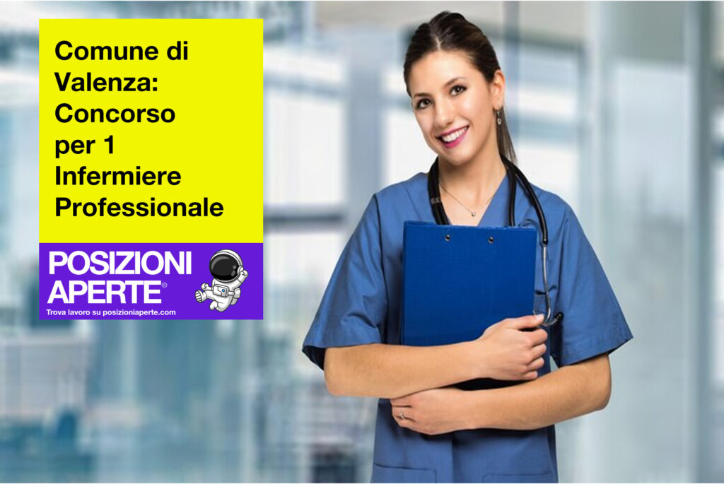 Comune di Valenza - concorso per 1 infermiere professionale