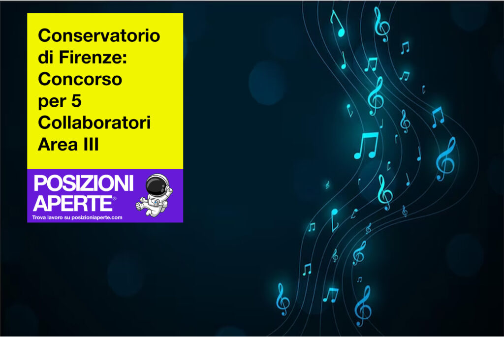 Conservatorio di Firenze - concorso per 5 Collaboratori area III