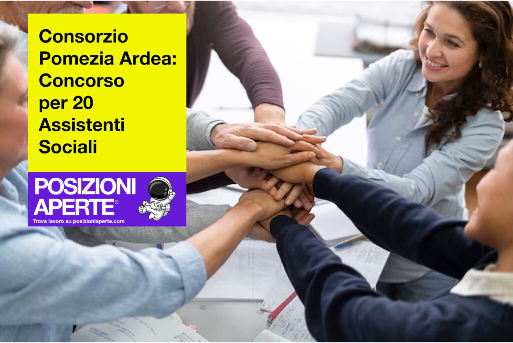 Consorzio Pomezia Ardea - concorso per 20 Assistenti Sociali