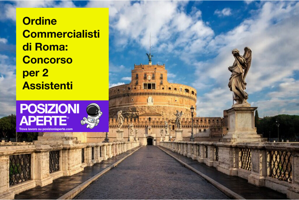 Ordine Commercialisti di Roma - concorso per 2 assistenti