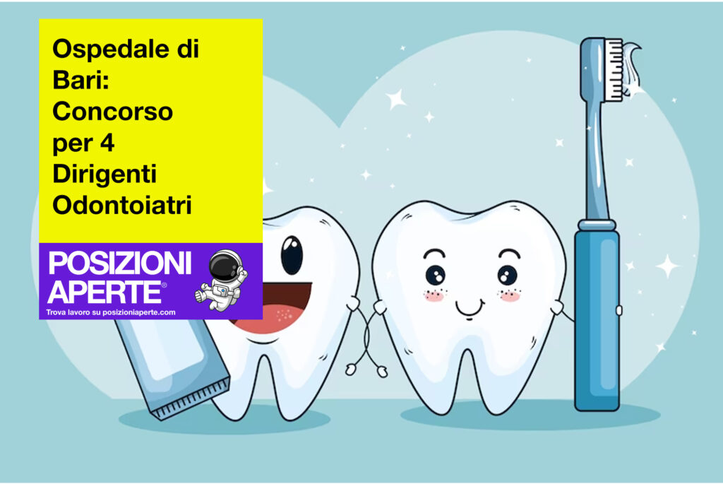 Ospedale di Bari - concorso per 4 dirigenti odontoiatri