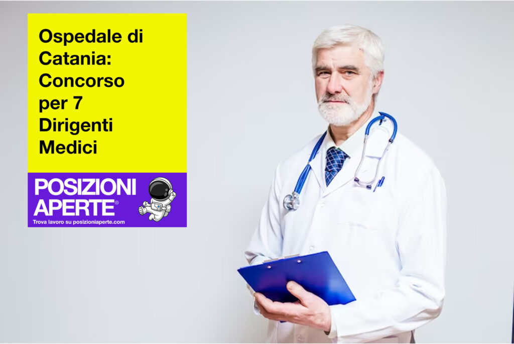 Ospedale di Catania - concorso per 7 dirigenti medici