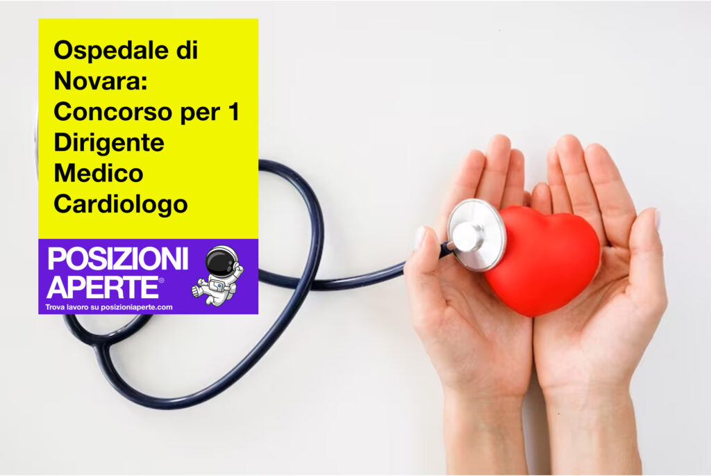 Ospedale di Novara - concorso per 1 dirigente medico cardiologo