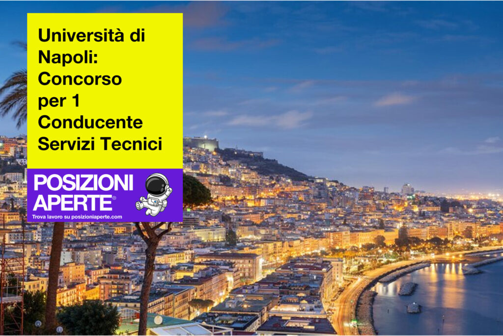 Università di Napoli - concorso per 1 Conducente servizi tecnici