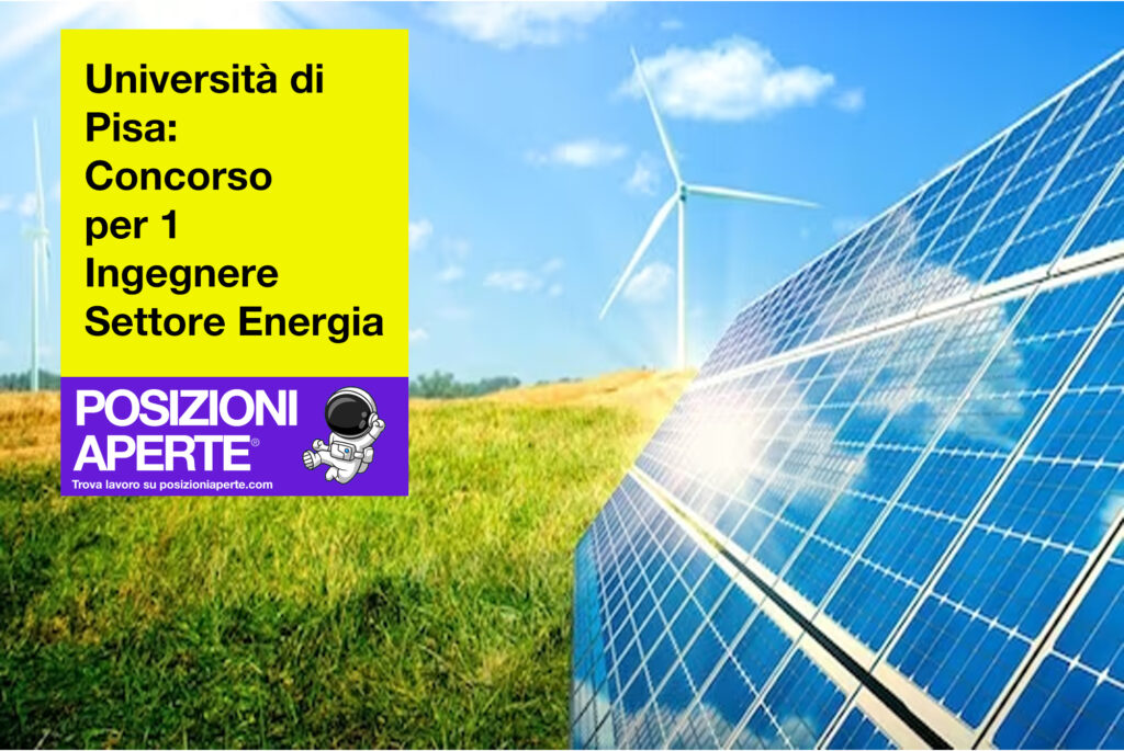 Università di Pisa - concorso per 1 ingegnere settore energia