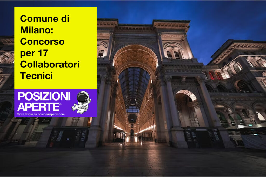 Comune di Milano - concorso per 17 collaboratori tecnici