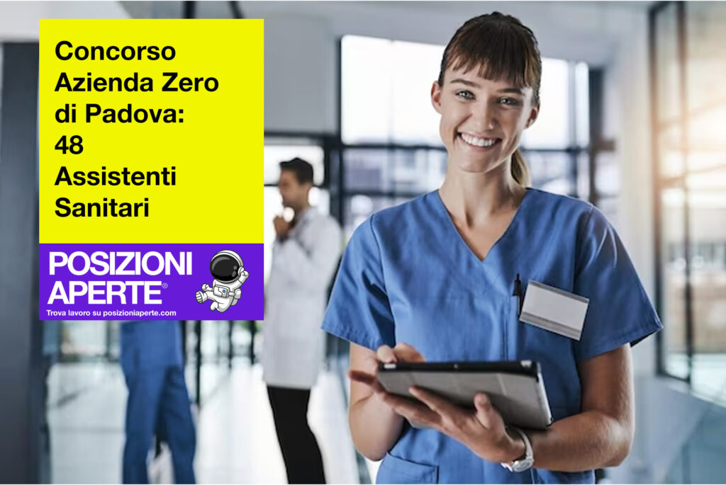 Concorso Azienda Zero di Padova - 48 assistenti Sanitari
