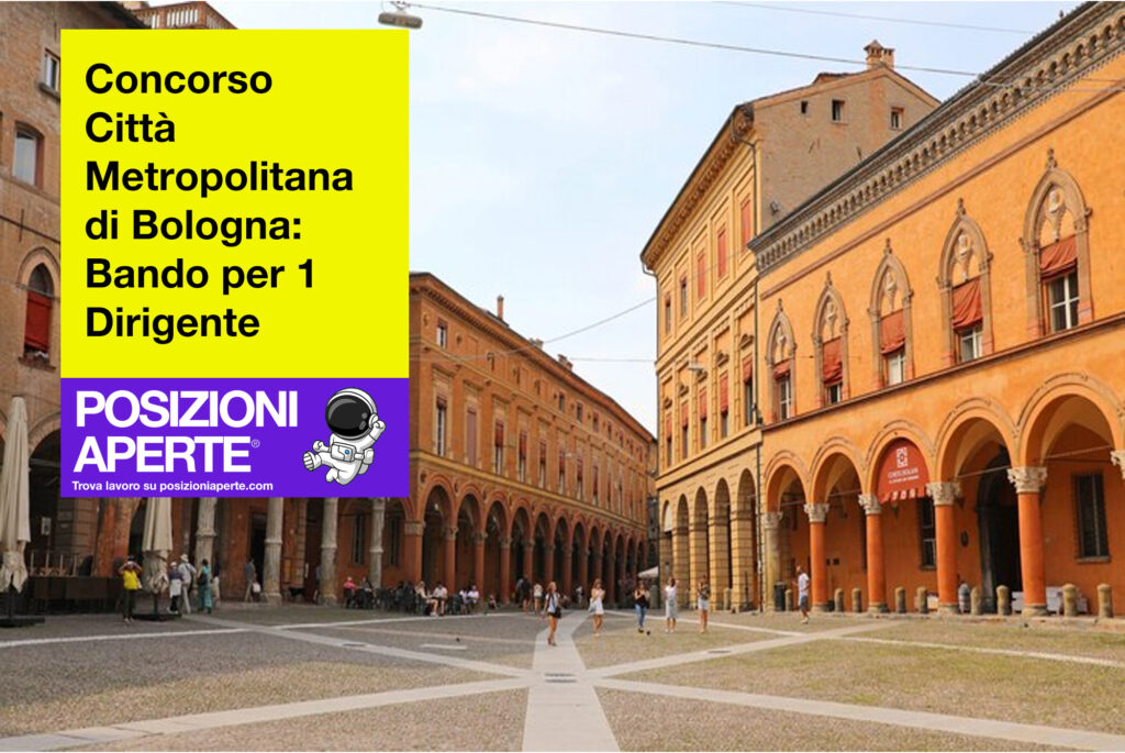 Concorso Città Metropolitana di Bologna - Bando per 1 Dirigente