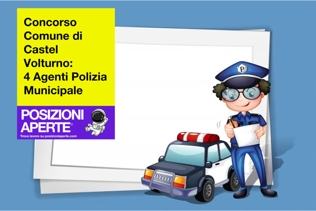 Concorso Comune di Castel Volturno - 4 agenti polizia municipale