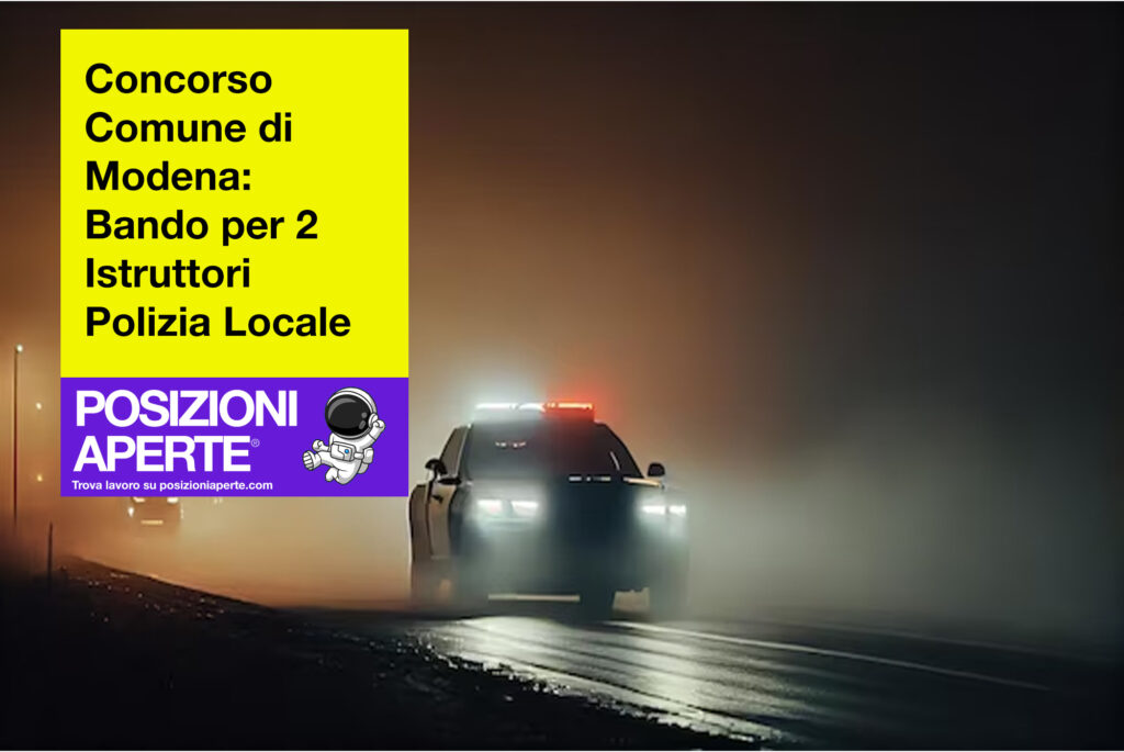 Concorso Comune di Modena - Bando per 2 istruttori Polizia Locale