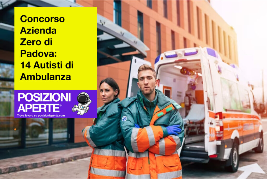 Concorso Azienda Zero di Padova - 14 Autisti di Ambulanza