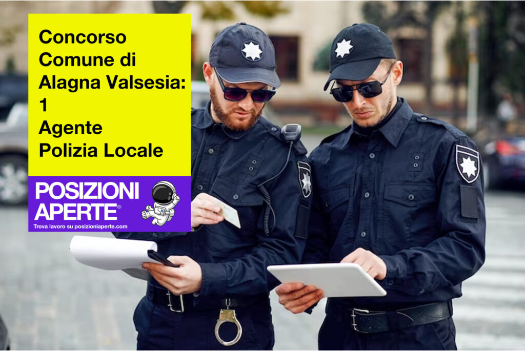 Concorso Comune di Alagna Valsesia - 1 Agente Polizia Locale