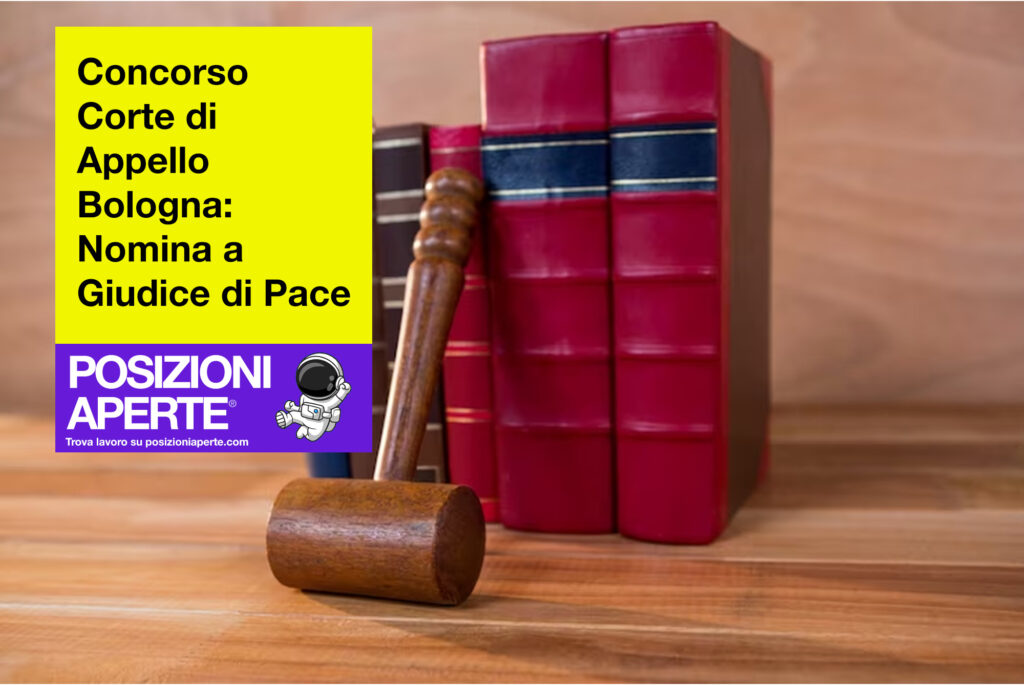 Concorso Corte di Appello Bologna - Nomina a Giudice di Pace