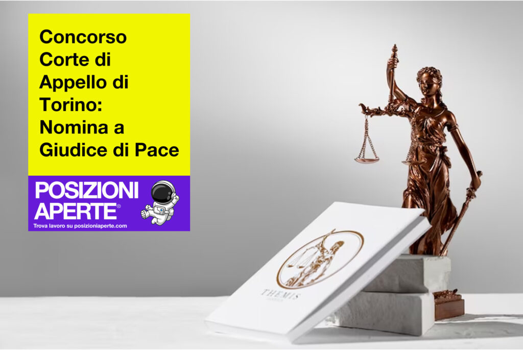 Concorso Corte di Appello di Torino - Nomina a Giudice di Pace