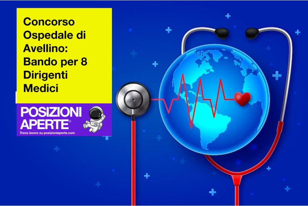 Concorso Ospedale di Avellino - Bando per 8 Dirigenti Medici