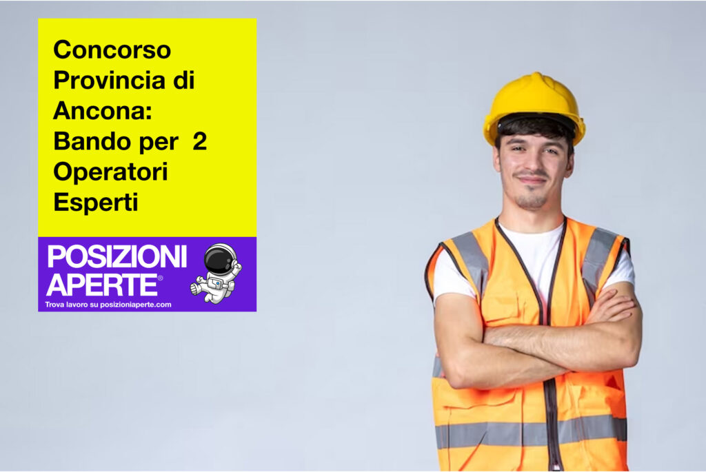Concorso Provincia di Ancona - Bando per 2 Operatori Esperti