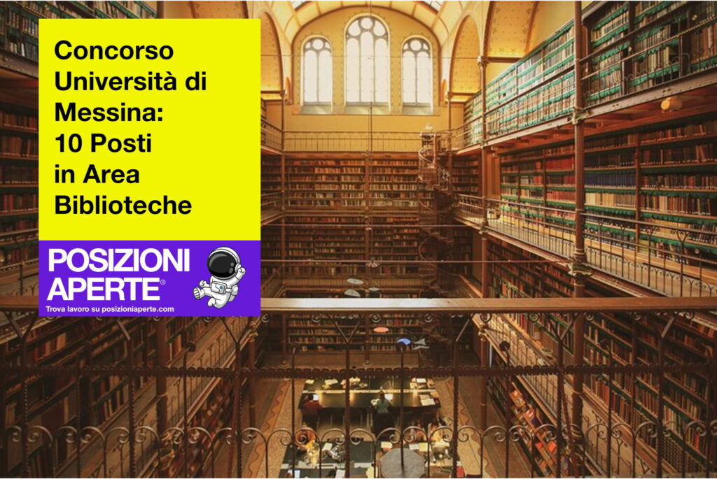 Concorso Università di Messina - 10 Posti in Area Biblioteche