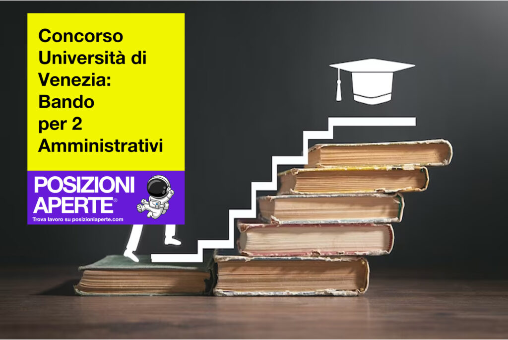 Concorso Università di Venezia - Bando per 2 Amministrativi