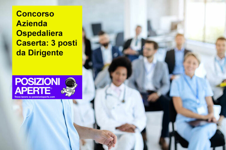 Concorso Azienda Ospedaliera Caserta: 3 Posti Da Dirigente