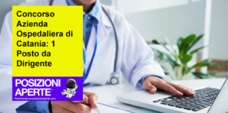 Concorso Azienda Ospedaliera di Catania: 1 Posto da Dirigente