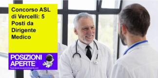 Concorso ASL di Vercelli: 5 Posti da Dirigente Medico