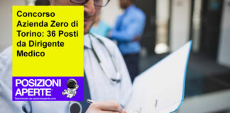 Concorso Azienda Zero di Torino: 36 Posti da Dirigente Medico