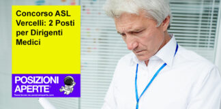 Concorso ASL Vercelli: 2 Posti per Dirigenti Medici